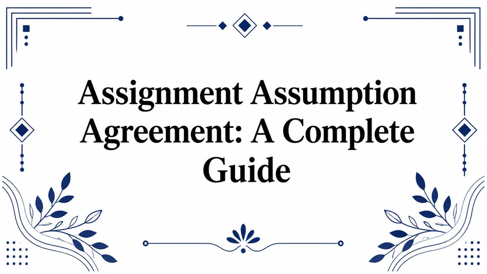 Assignment Assumption Agreement: A Complete Guide