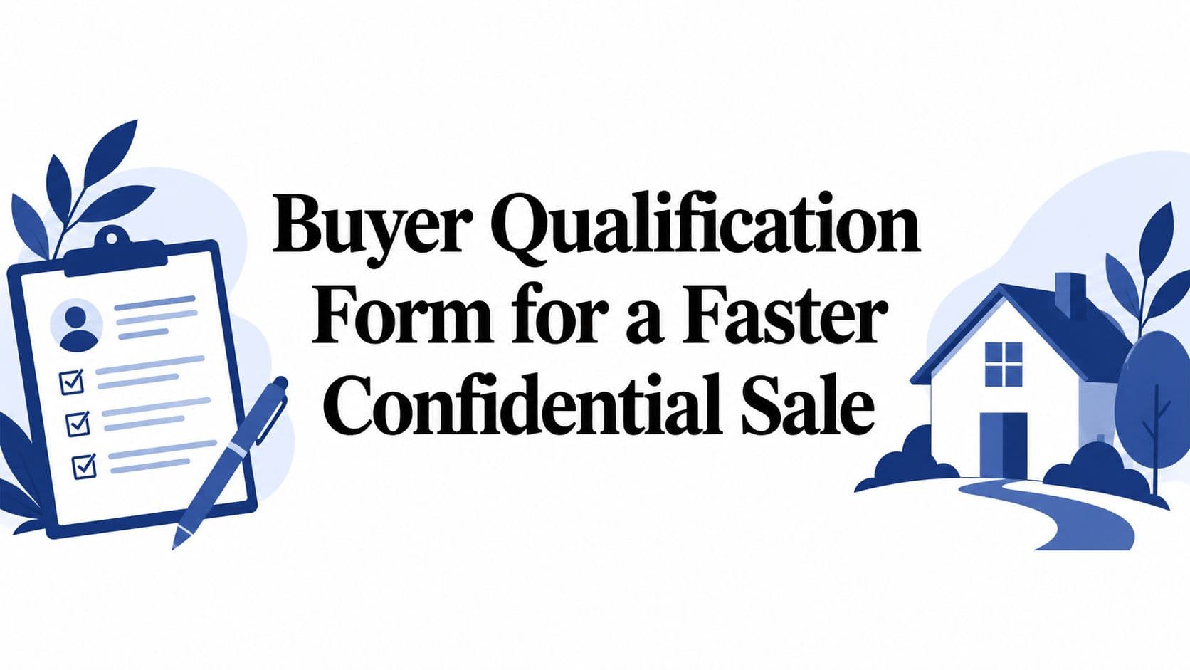 Buyer Qualification Form for a Faster Confidential Sale