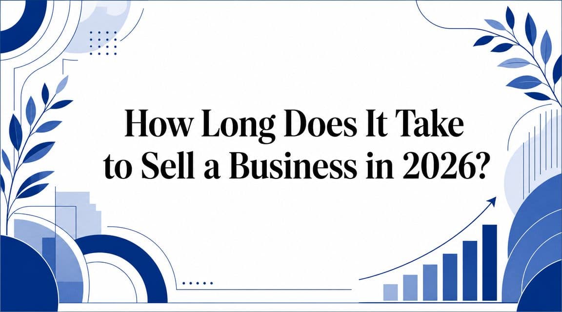 How Long Does It Take to Sell a Business in 2026?