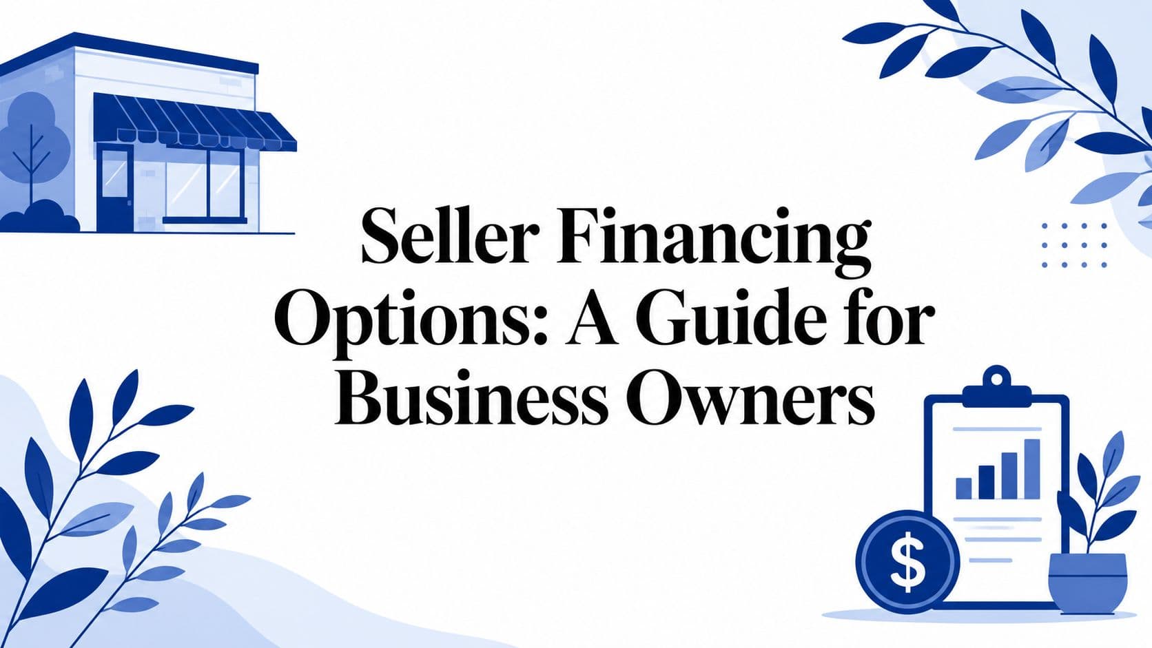 Seller Financing Options: A Guide for Business Owners