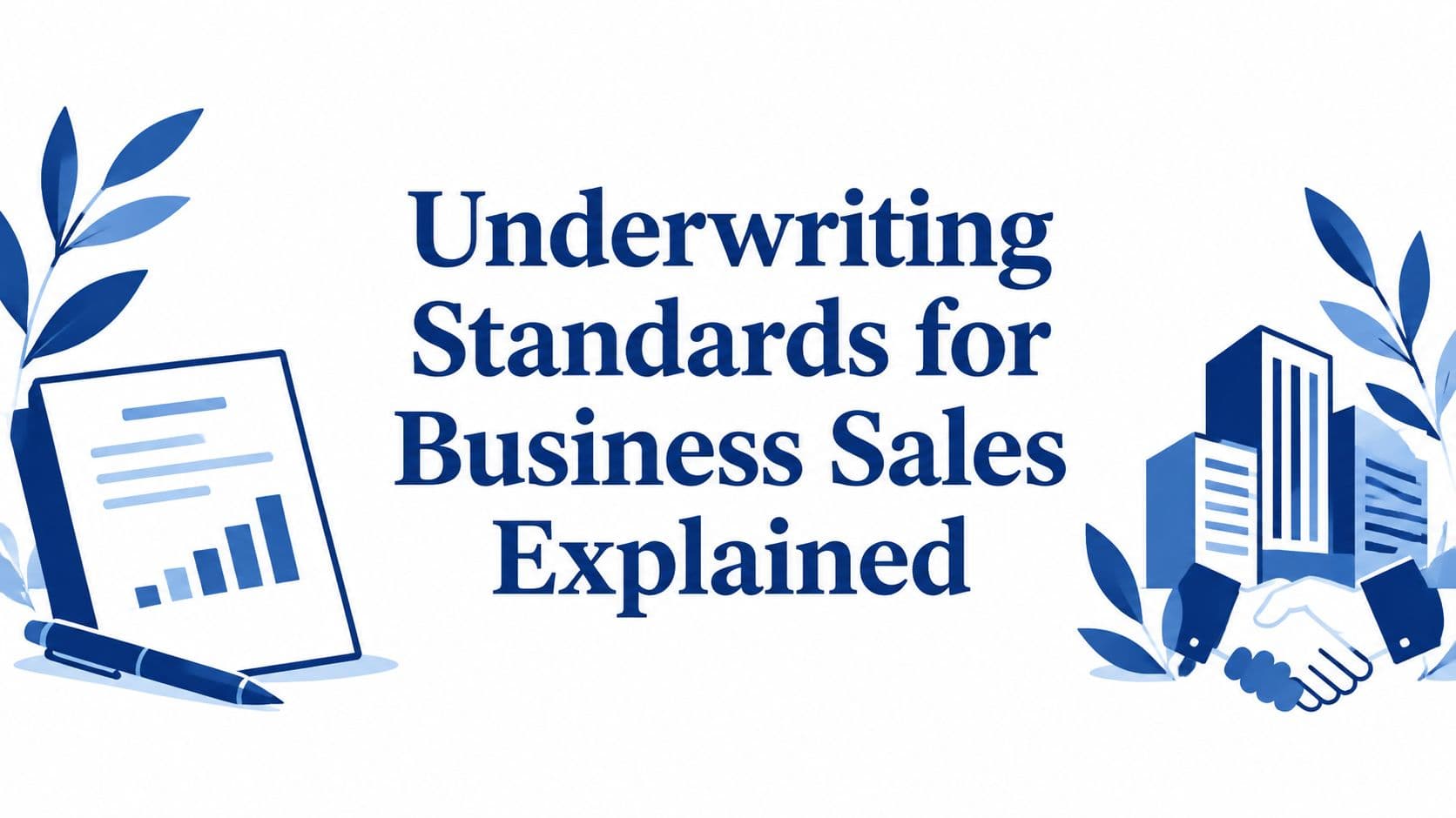 Underwriting Standards for Business Sales Explained