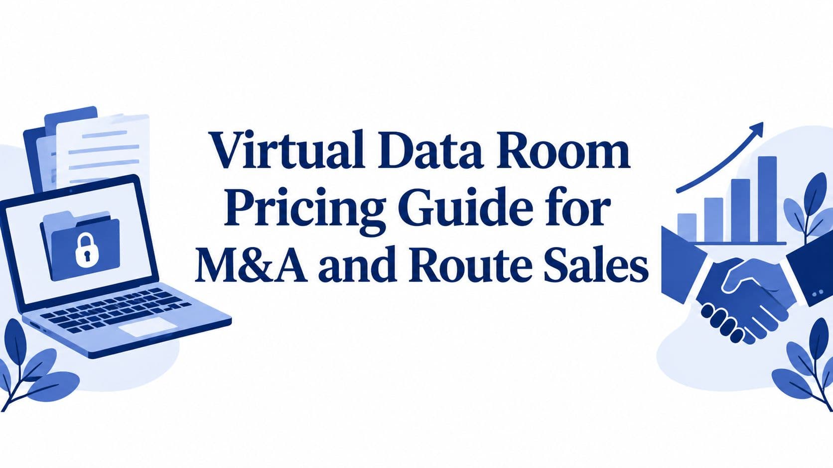 Virtual Data Room Pricing Guide for M&A and Route Sales
